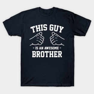 This guy is an awesome brother T-Shirt